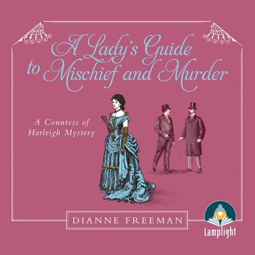 A Lady's Guide to Mischief and Murder, Dianne Freeman