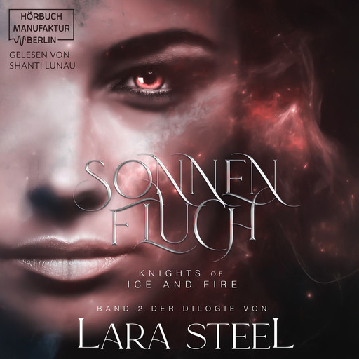 Sonnenfluch - Knights of Ice and Fire, Band 2 (ungekürzt), Lara Steel