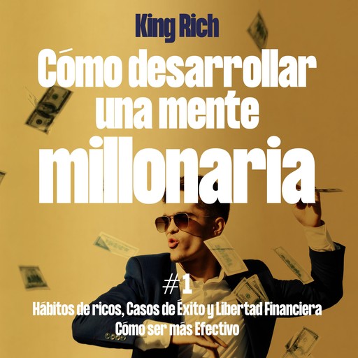 Cómo desarrollar una mente millonaria vol 1, King Rich