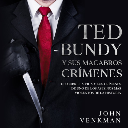 Ted Bundy y sus Macabros Crímenes, John Venkman