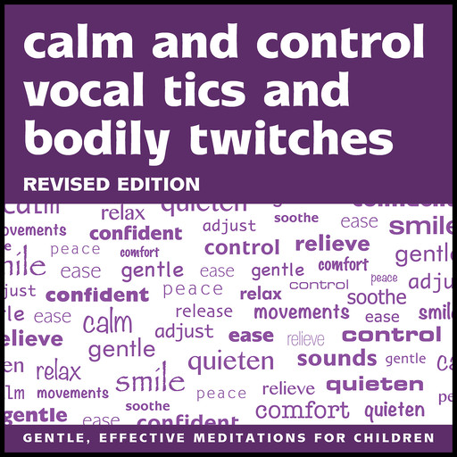 Calm and Control Vocal Tics and Bodily Twitches - Revised Edition, Lynda Hudson