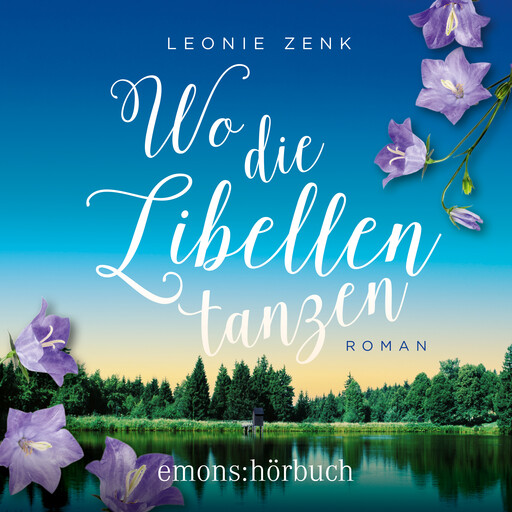 Wo die Libellen tanzen (Ungekürzt), Leonie Zenk