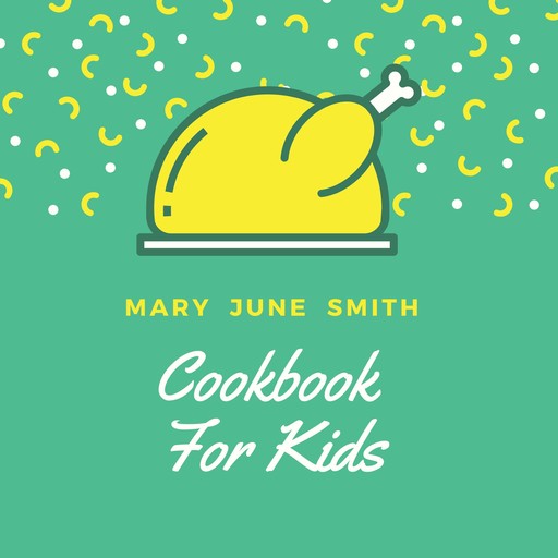 Cookbook for Kids, Mary Smith