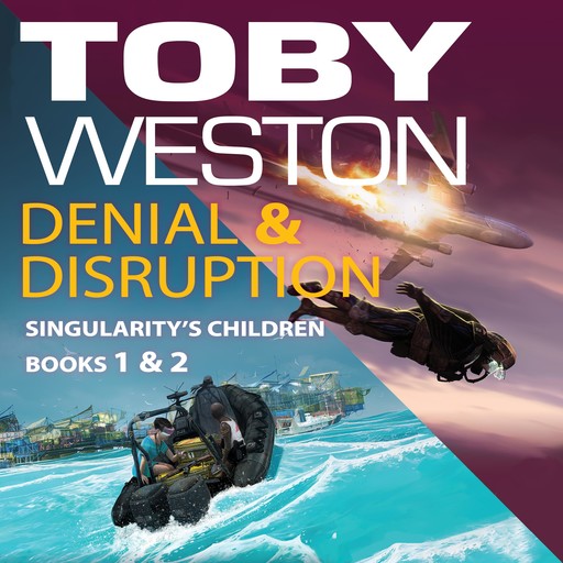 Denial & Disruption: Singularity's Children, Books #1 and #2, Weston Toby