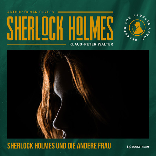 Sherlock Holmes und die andere Frau - Eine neue Sherlock Holmes Kriminalgeschichte (Ungekürzt), Arthur Conan Doyle, Klaus-Peter Walter