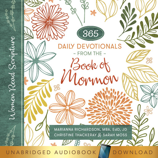 Women Read Scripture: 365 Daily Devotionals from the Book of Mormon, M.B.A., Sarah Moss, EdD, JD, Marianna Richardson, Christine Thackeray