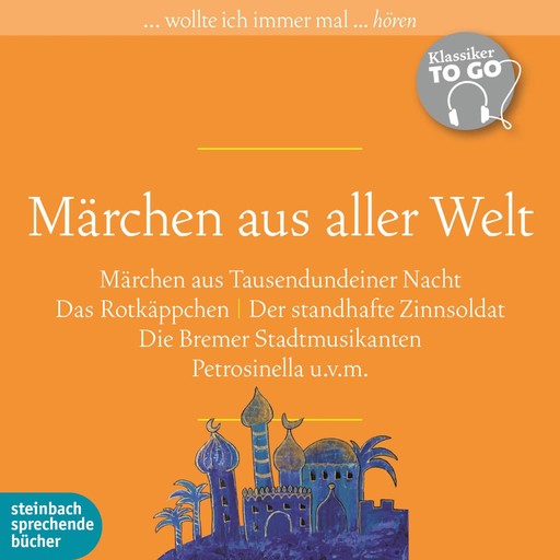 Märchen aus aller Welt (Ungekürzt), Hans Christian Andersen, Wilhelm Grimm, Ludwig Bechstein, Jakob Ludwig Karl Grimm