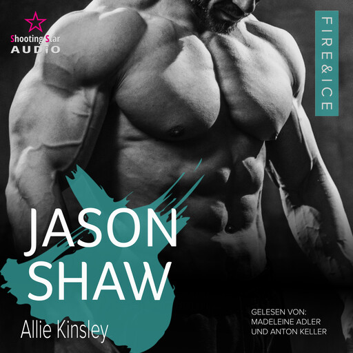 Jason Shaw - Fire&Ice, Band 18 (ungekürzt), Allie Kinsley