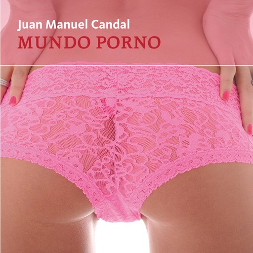 Mundo porno, Juan Manuel Candal