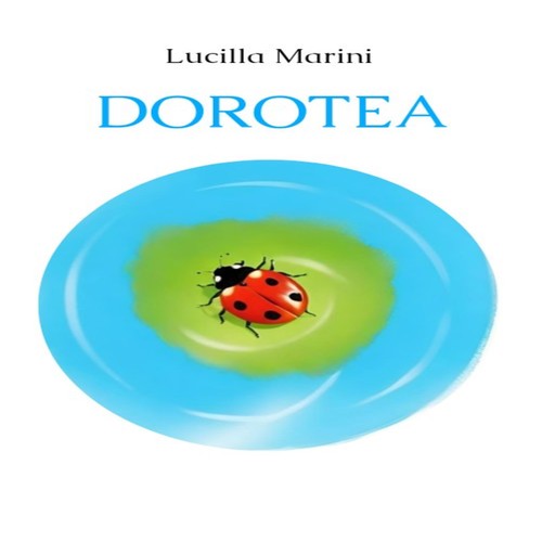 Dorotea, Lucilla Marini