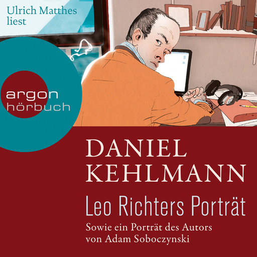 Leo Richters Porträt - Sowie ein Porträt des Autors von Adam Soboczynski (Ungekürzte Lesung), Daniel Kehlmann, Adam Soboczynski