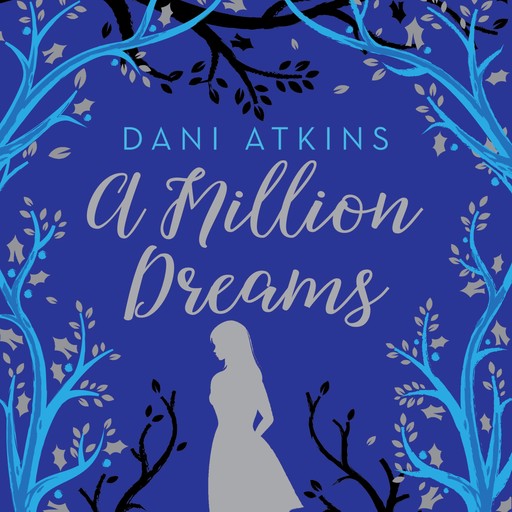 A Million Dreams, Dani Atkins