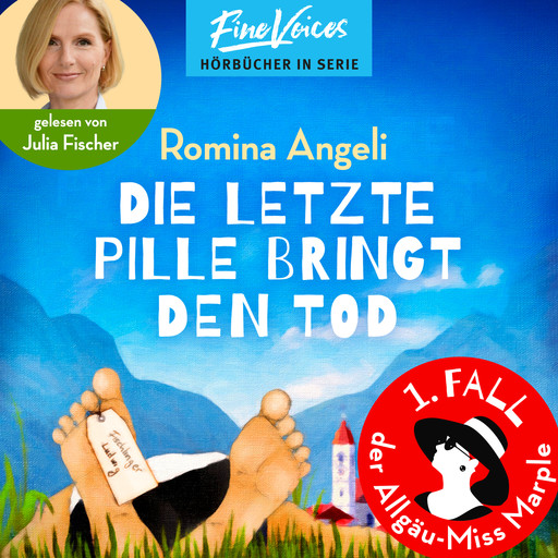 Die letzte Pille bringt den Tod - Allgäu-Miss Marple, Band 1 (ungekürzt), Romina Angeli