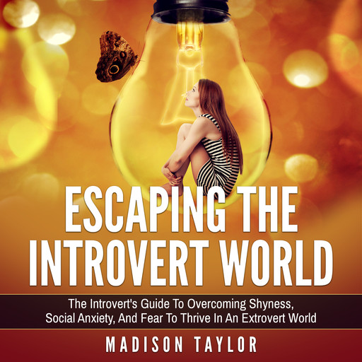 Escaping The Introvert World, Madison Taylor