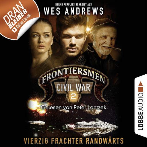 Frontiersmen, 2: Vierzig Frachter randwärts (Ungekürzt), Bernd Perplies, Wes Andrews