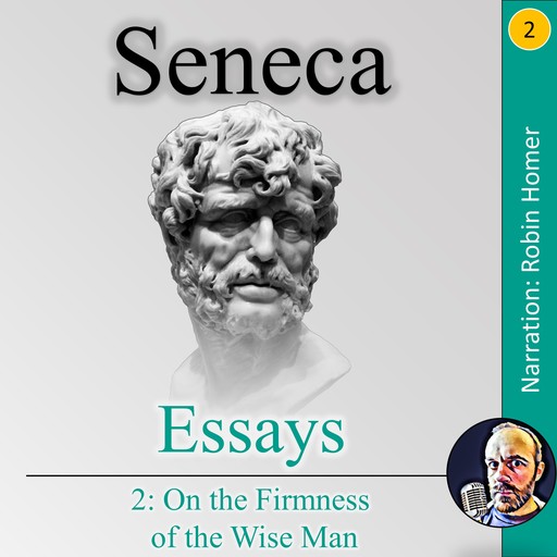 Essays 2: On the Firmness of the Wise Man, Seneca