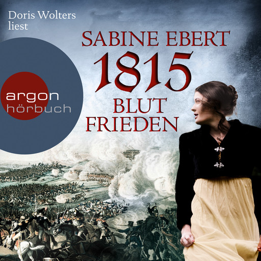 1815 - Blutfrieden (Ungekürzte Lesung), Sabine Ebert