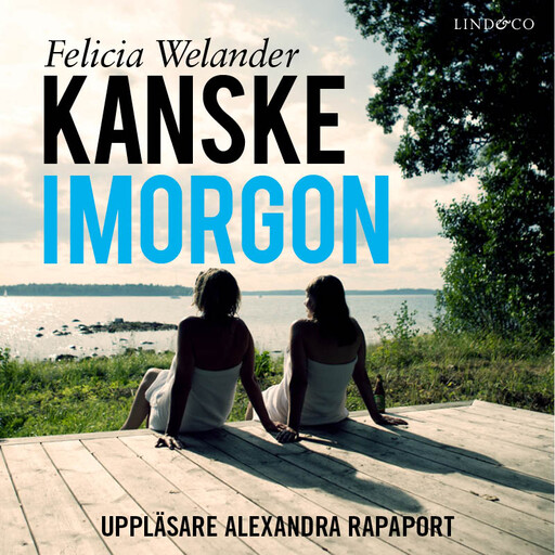 Kanske imorgon, Felicia Welander