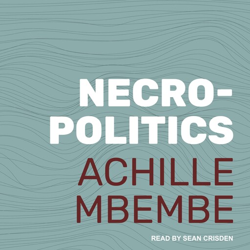 Necropolitics, Achille Mbembe