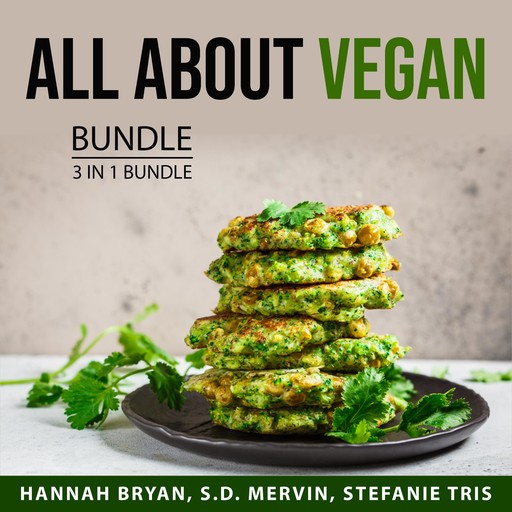 All About Vegan Bundle, 3 in 1 Bundle, Hannah Bryan, S.D. Mervin, Stefanie Tris