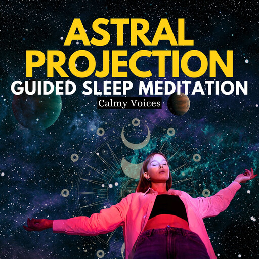 Astral Projection Guided Sleep Meditation, Calmy Voices