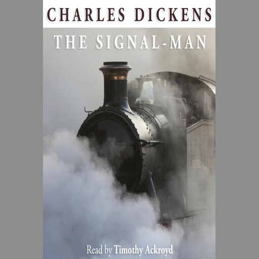 The Signal-Man, Charles Dickens