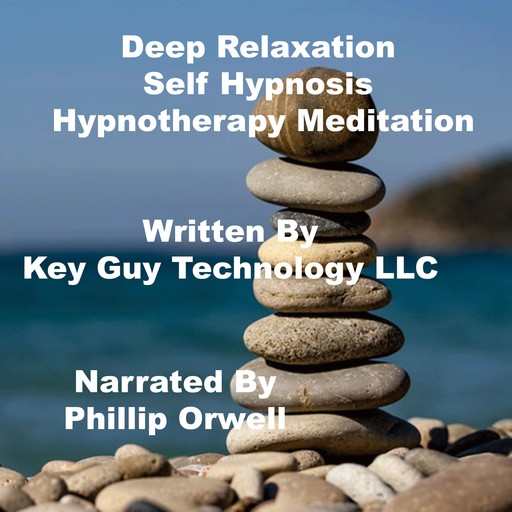Deep Relaxation Self Hypnosis Hypnotherapy Meditation, Key Guy Technology LLC