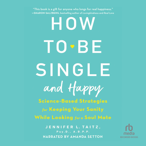How to Be Single, Jennifer Taitz, Psy.D., A.B. P.P.