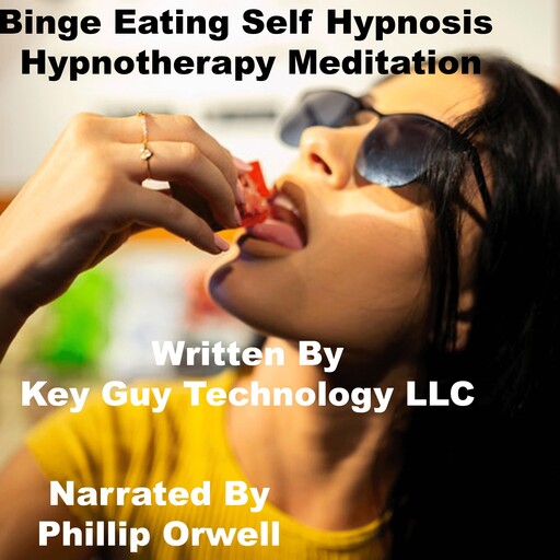 Binge Eating Self Hypnosis Hynotherapy Meditation, Key Guy Technology LLC