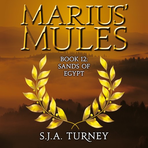 Marius' Mules XII: Sands of Egypt, S.J.A.Turney
