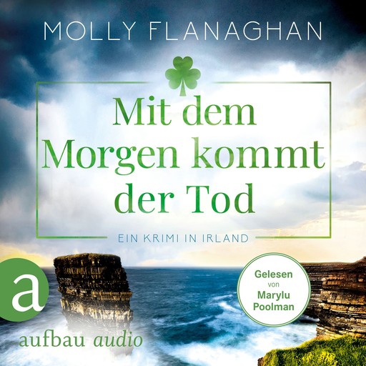 Mit dem Morgen kommt der Tod - Ein Krimi in Irland - Fiona O'Connor ermittelt, Band 4 (Ungekürzt), Molly Flanaghan