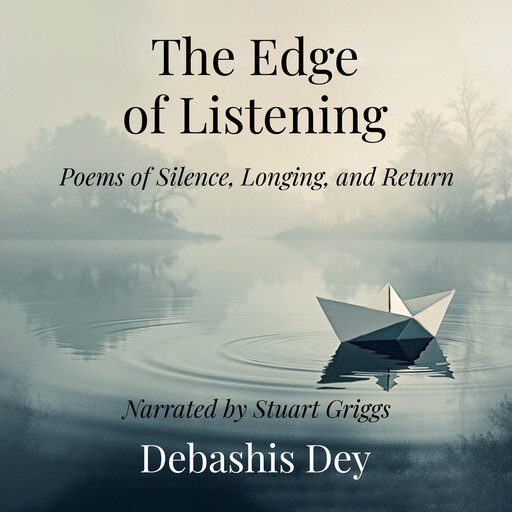 The Edge of Listening, Debashis Dey