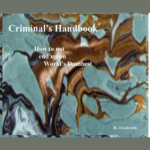 Criminal's Handbook, J. Gabrielle
