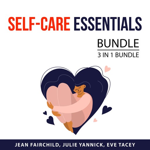 Self-Care Essentials Bundle, 3 in 1 Bundle, Eve Tacey, Julie Yannick, Jean Fairchild
