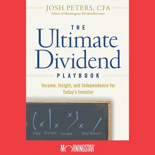 The Ultimate Dividend Playbook, Inc., Josh Morningstar, Peters