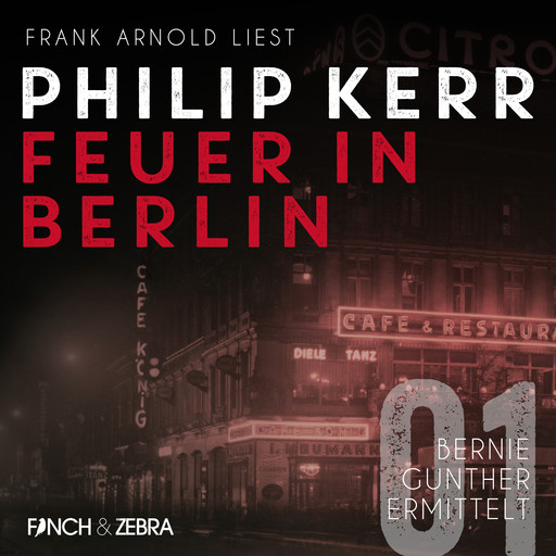Feuer in Berlin - Bernie Gunther ermittelt, Band 1 (ungekürzte Lesung), Philip Kerr