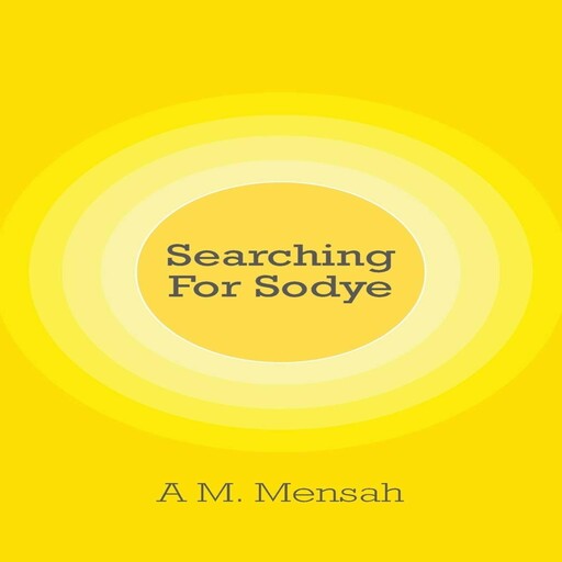 Searching for Sodye, A.M. Mensah
