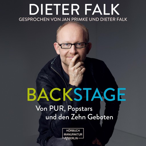 Backstage - Von PUR, Popstars und den Zehn Geboten (ungekürzt), Dieter Falk