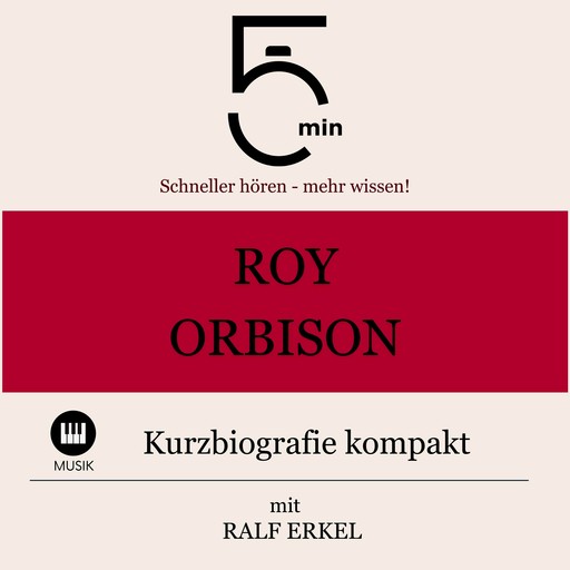 Roy Orbison: Kurzbiografie kompakt, 5 Minuten, 5 Minuten Biografien, Ralf Erkel