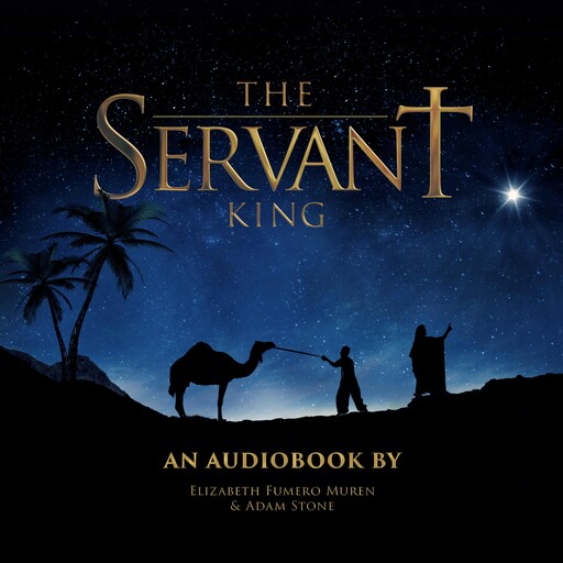 The Servant King, Adam Stone, Elizabeth Fumero Muren