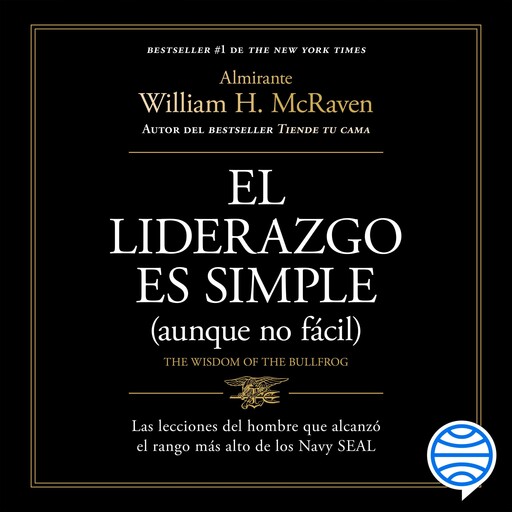 El liderazgo es simple (aunque no fácil) Spanish Edition, William H. McRaven