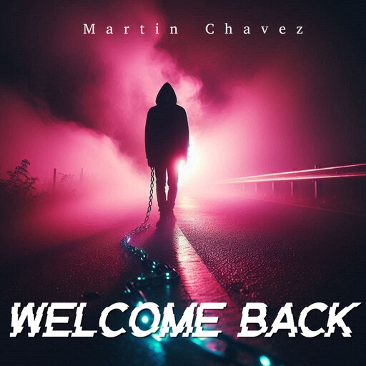 Welcome Back, Martin Chavez