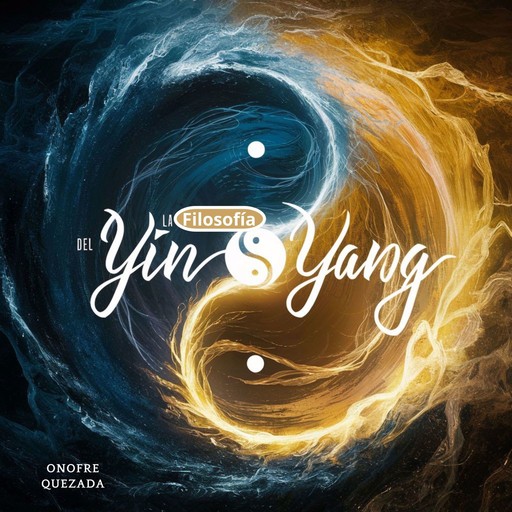 La Filosofía Del Yin - Yang, Onofre Quezada