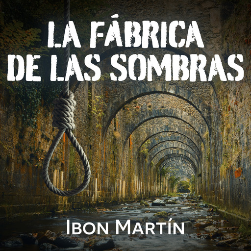 La fábrica de las sombras, Ibon Martín