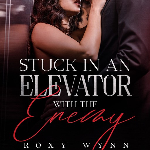 Stuck in an Elevator With the Enemy, Roxy Wynn