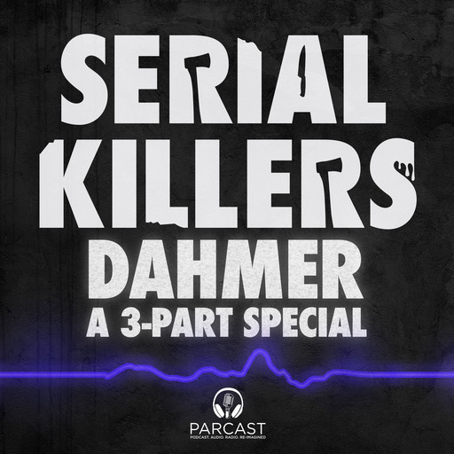 Dahmer: A 3-Part Special, Parcast Network
