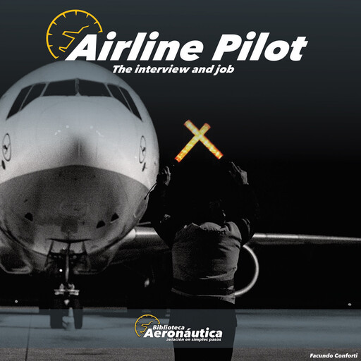 Airline Pilot. The interview and the job, 