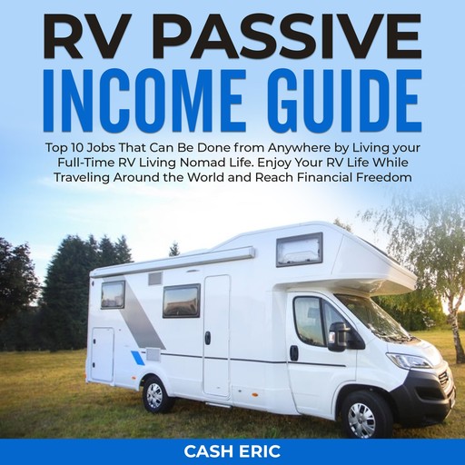 RV Passive Income Guide, Cash Eric