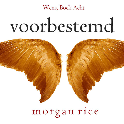 Voorbestemd (Wens, Boek Acht), Morgan Rice