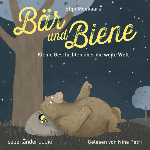 Bär und Biene, Kleine Geschichten über die weite Welt (Ungekürzte Lesung), Stijn Moekaars